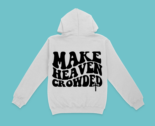 Make Heaven Crowded Sweatshirt