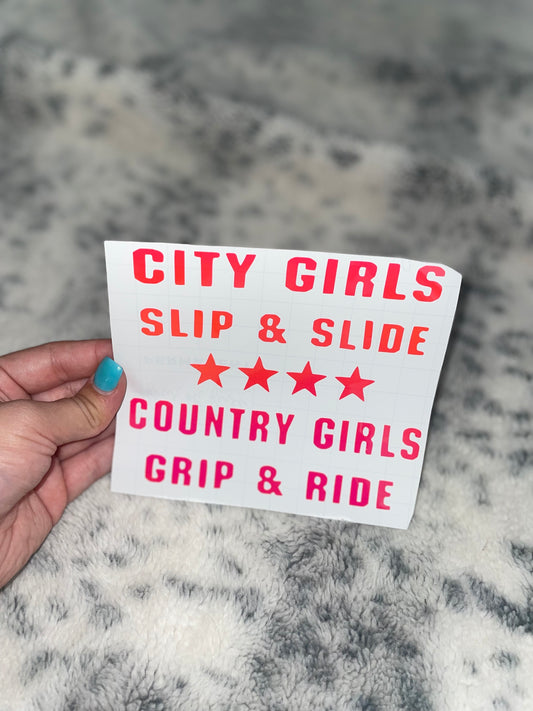 City girls slip & slide Country girls grip & ride