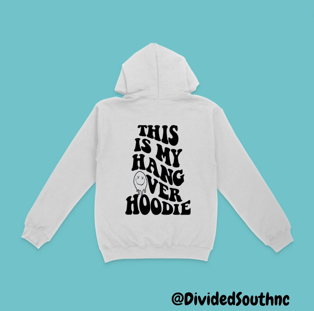 This is my Hang over Hoodie