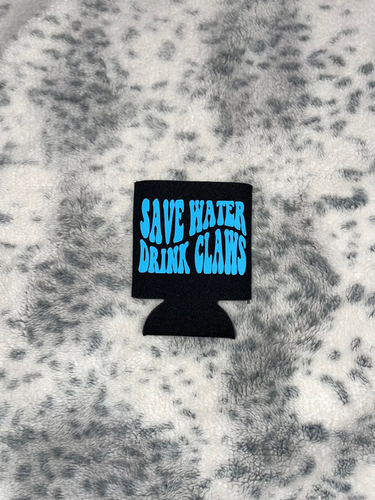 Save Water Drink Claws