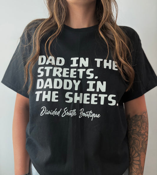 Dad In the streets Daddy In the sheets